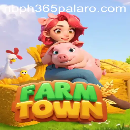 Exploring FarmTown: A Comprehensive Guide to NBPH365's Latest Game